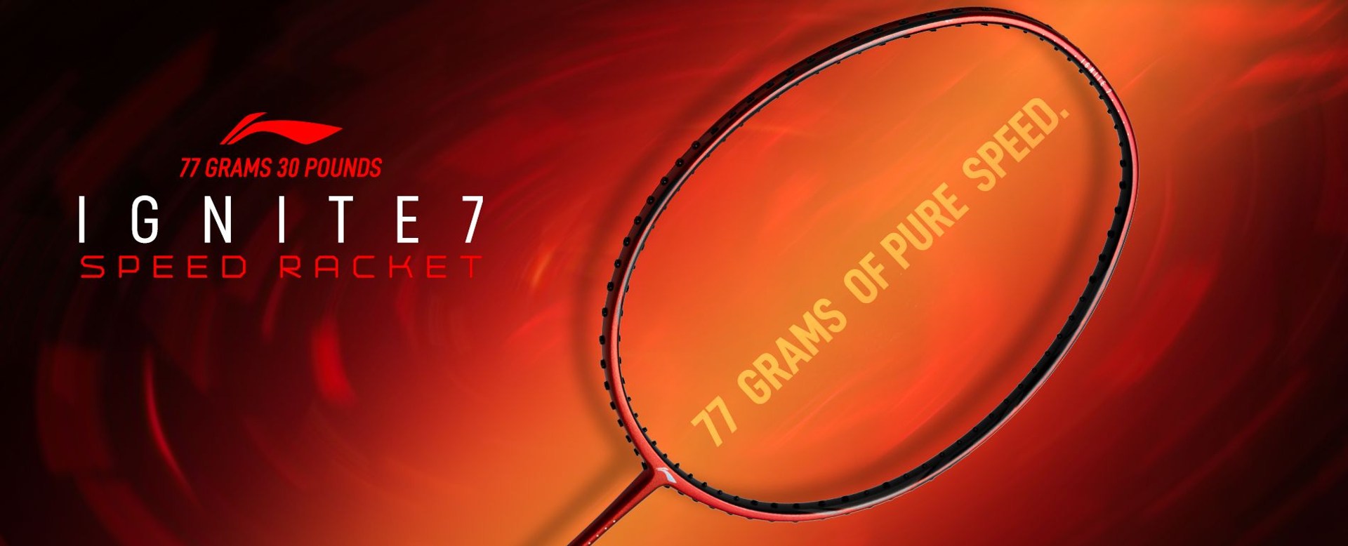 Li-Ning Ignite 7 Badminton Racket : 77 grams of pure speed